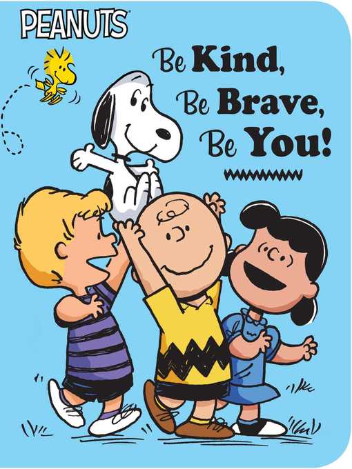 Title details for Be Kind, Be Brave, Be You! by Charles  M. Schulz - Wait list